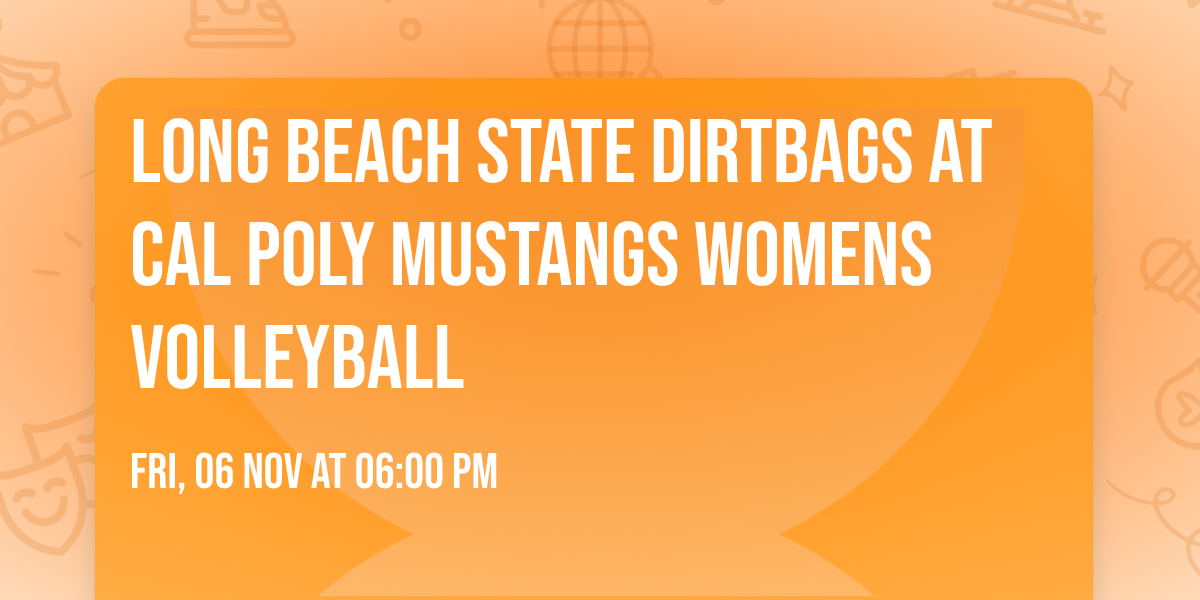 Long Beach State Dirtbags at Cal Poly Mustangs Womens Volleyball