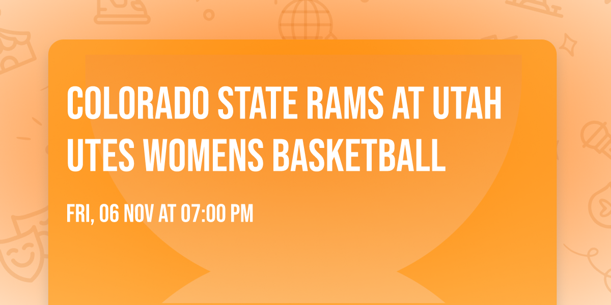 Colorado State Rams at Utah Utes Womens Basketball