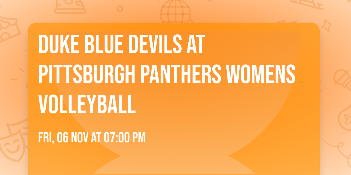 Duke Blue Devils at Pittsburgh Panthers Womens Volleyball