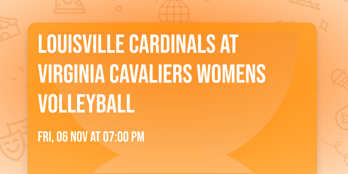 Louisville Cardinals at Virginia Cavaliers Womens Volleyball