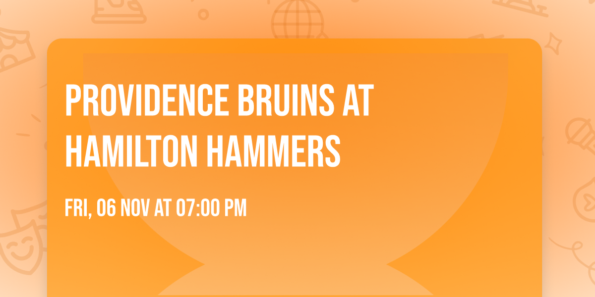Providence Bruins at Hamilton Hammers
