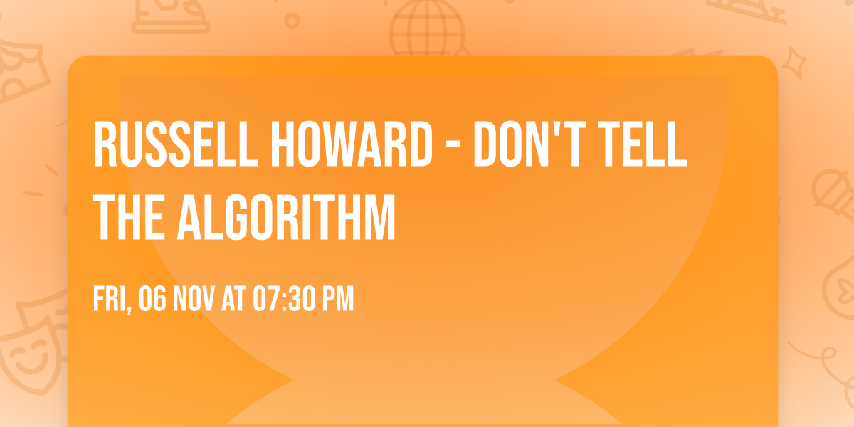 Russell Howard - Don't Tell The Algorithm