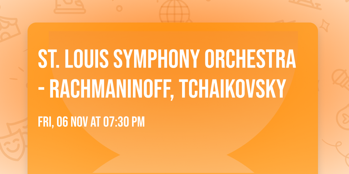 St. Louis Symphony Orchestra - Rachmaninoff, Tchaikovsky