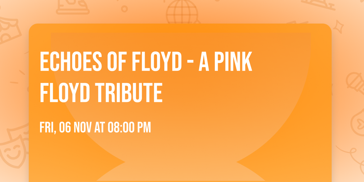 Echoes Of Floyd - A Pink Floyd Tribute