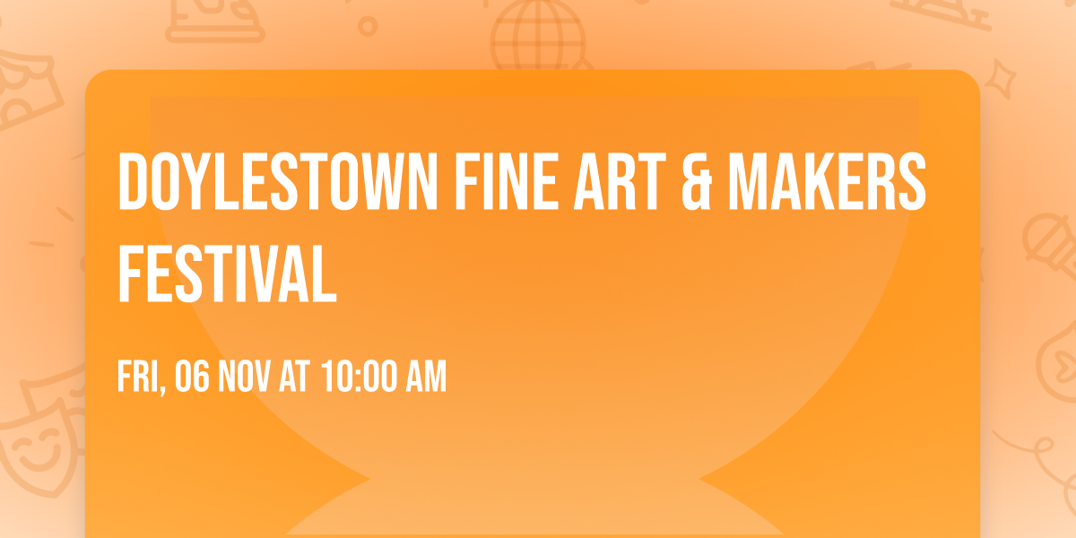 Doylestown Fine Art & Makers Festival