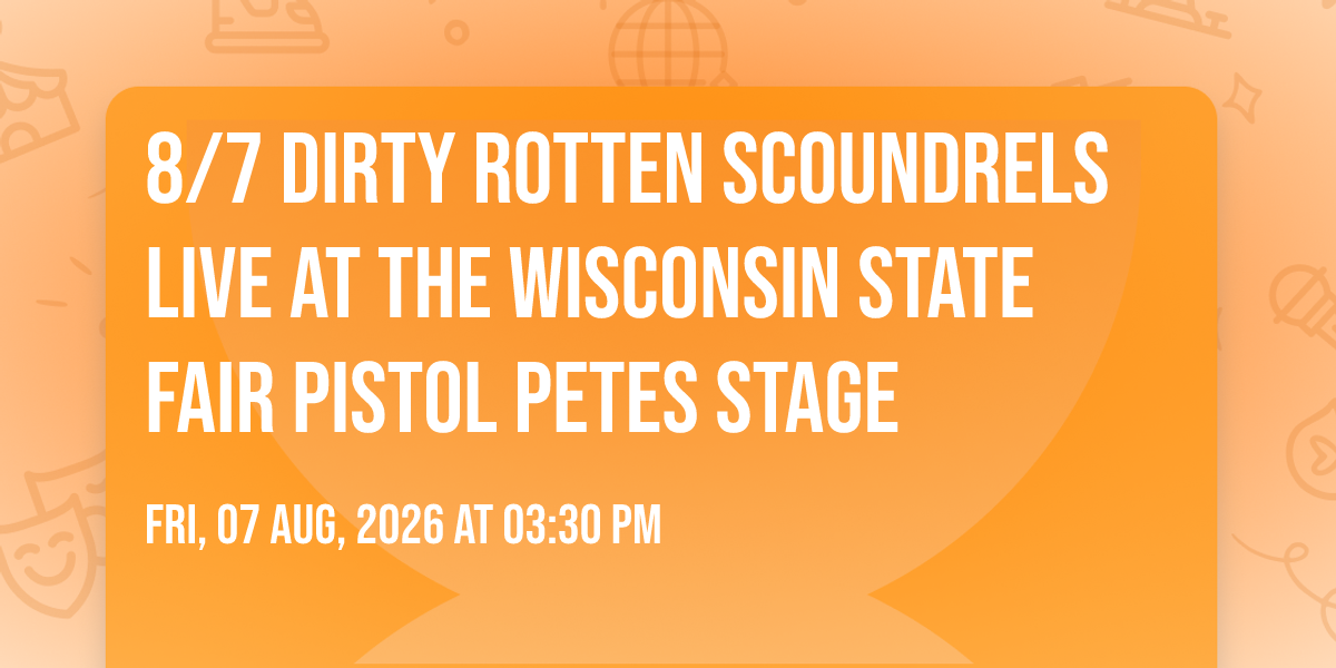 8\/7 Dirty Rotten Scoundrels Live at the Wisconsin State Fair Pistol Petes stage