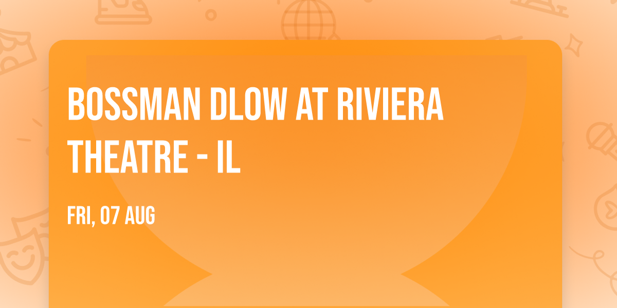 BossMan Dlow at Riviera Theatre - IL