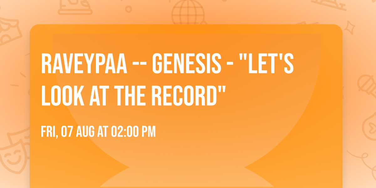 RAVEYPAA -- Genesis - "Let's Look at the Record"
