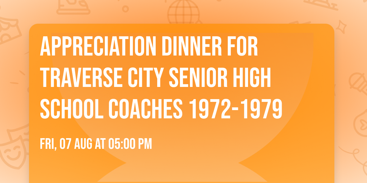 Appreciation Dinner for Traverse City Senior High School Coaches 1972-1979