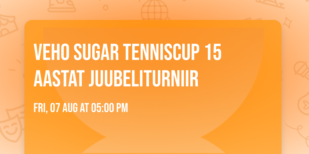 Veho Sugar tenniscup 15 AASTAT JUUBELITURNIIR