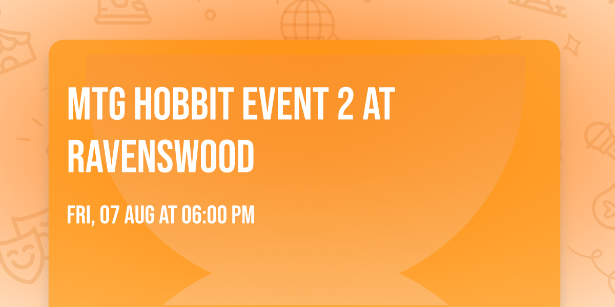 MTG Hobbit Event 2 at Ravenswood