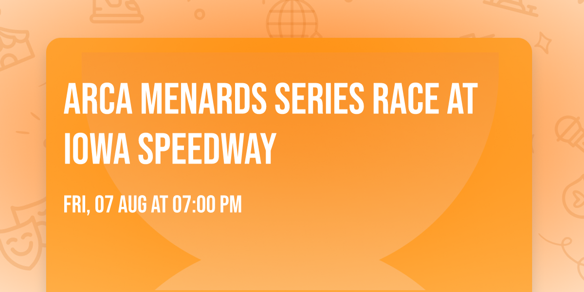 ARCA Menards Series Race at Iowa Speedway