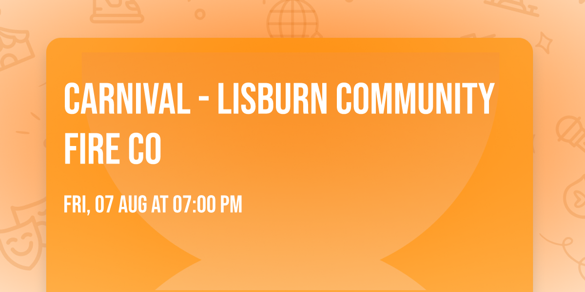 Carnival - Lisburn Community Fire Co