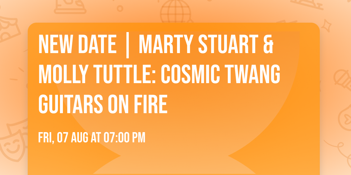 NEW DATE | Marty Stuart & Molly Tuttle: Cosmic Twang Guitars on Fire