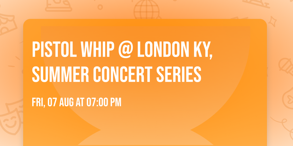 Pistol whip @ London ky, Summer Concert Series