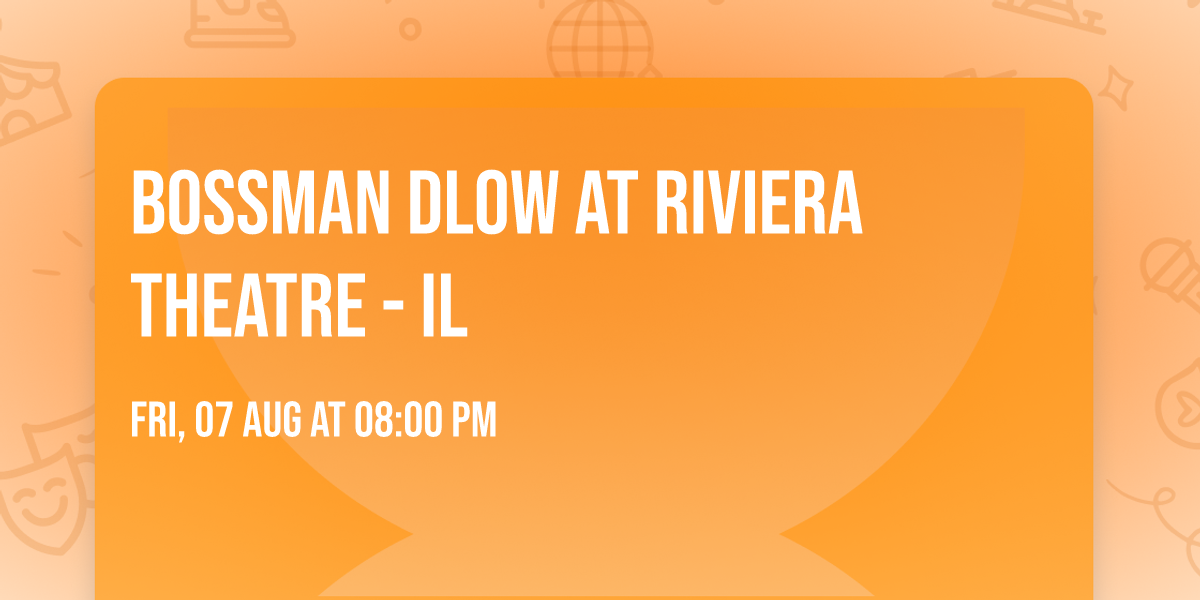 BossMan Dlow at Riviera Theatre - IL