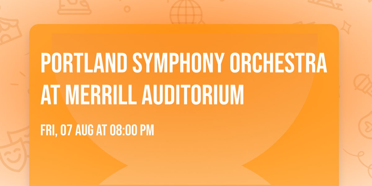 Portland Symphony Orchestra at Merrill Auditorium