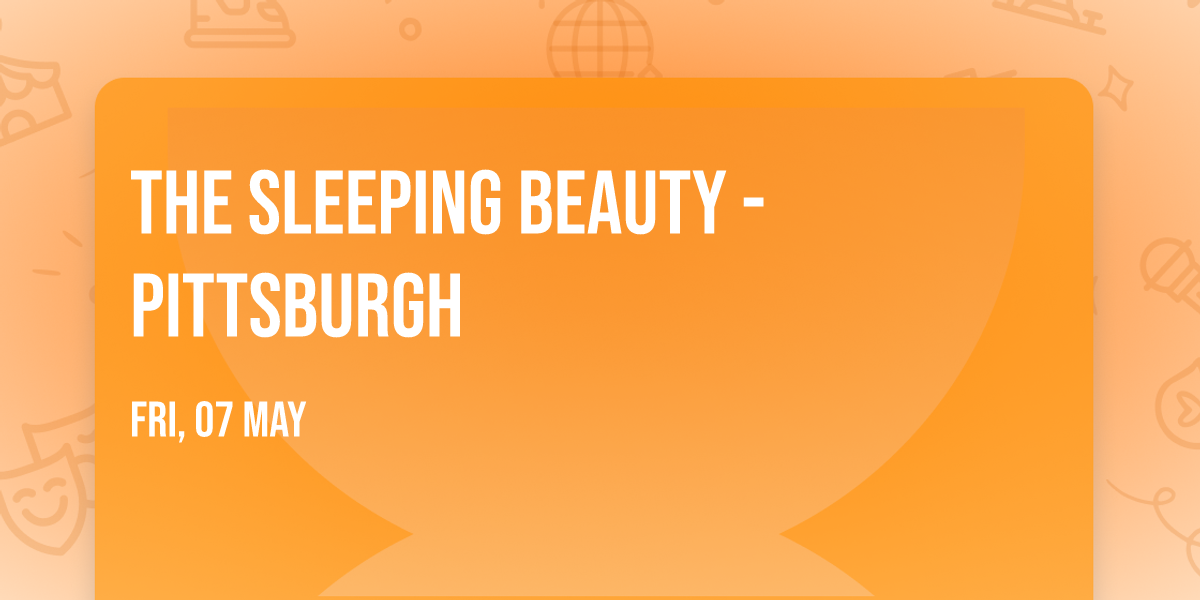 The Sleeping Beauty - Pittsburgh