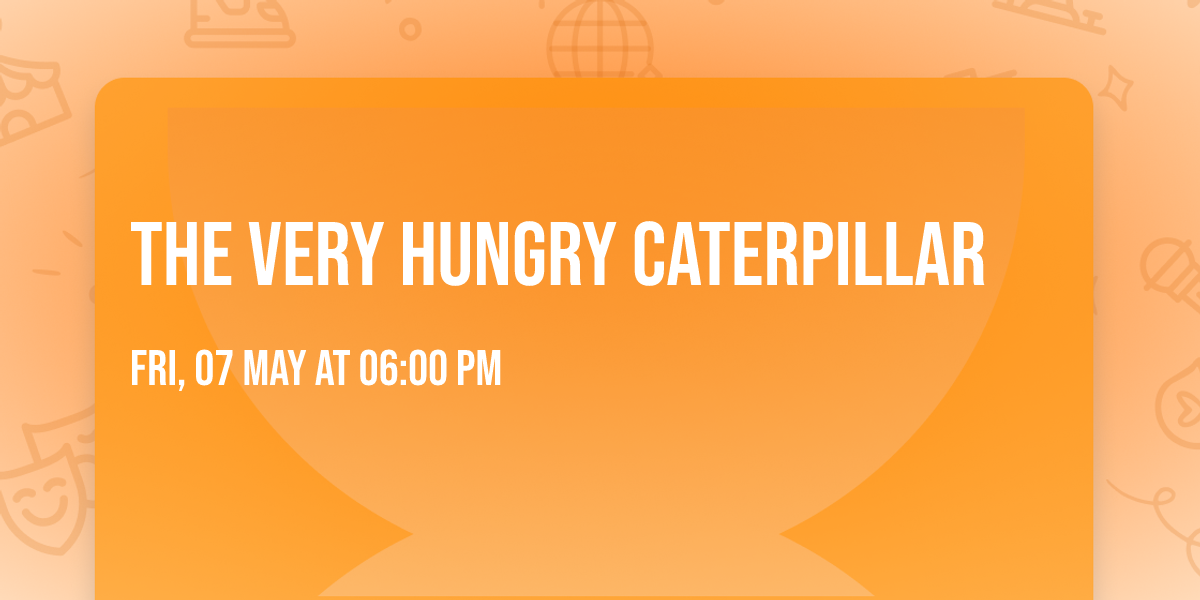 The Very Hungry Caterpillar