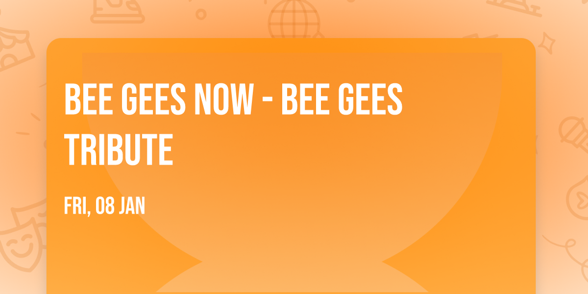 Bee Gees Now - Bee Gees Tribute