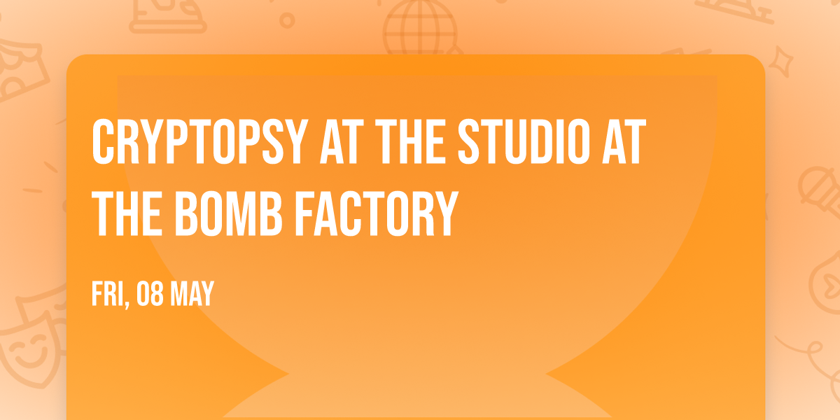 Cryptopsy at The Studio at The Bomb Factory