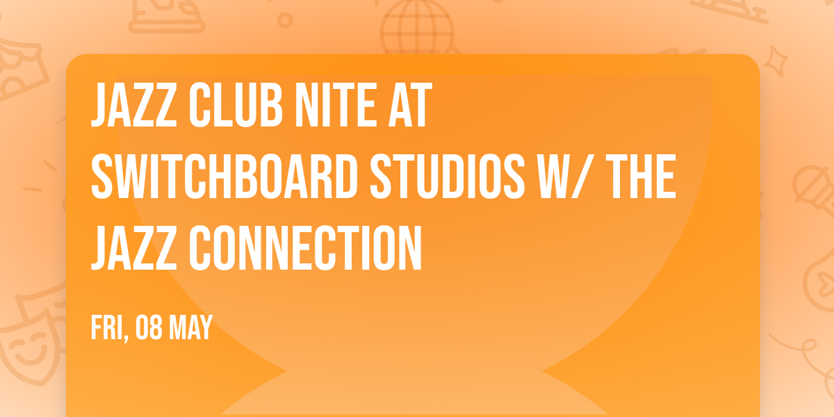 Jazz Club Nite at Switchboard Studios w\/ The Jazz Connection