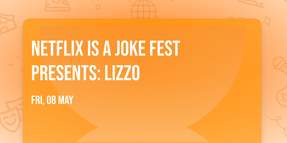 Netflix Is A Joke Fest Presents: Lizzo