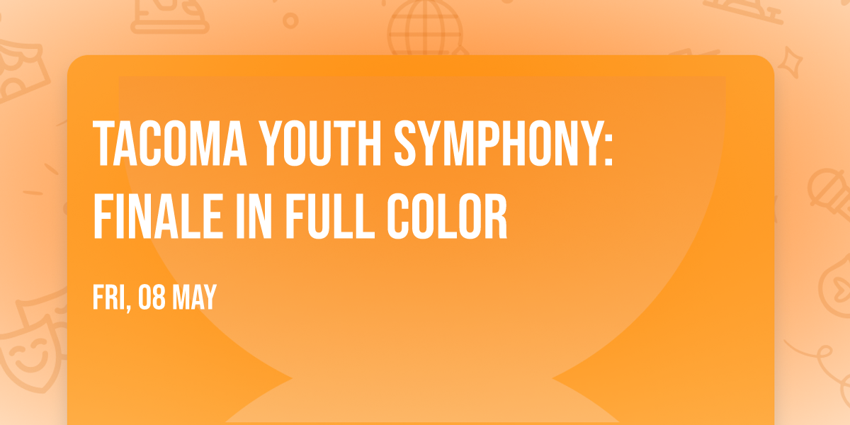 Tacoma Youth Symphony: Finale in Full Color