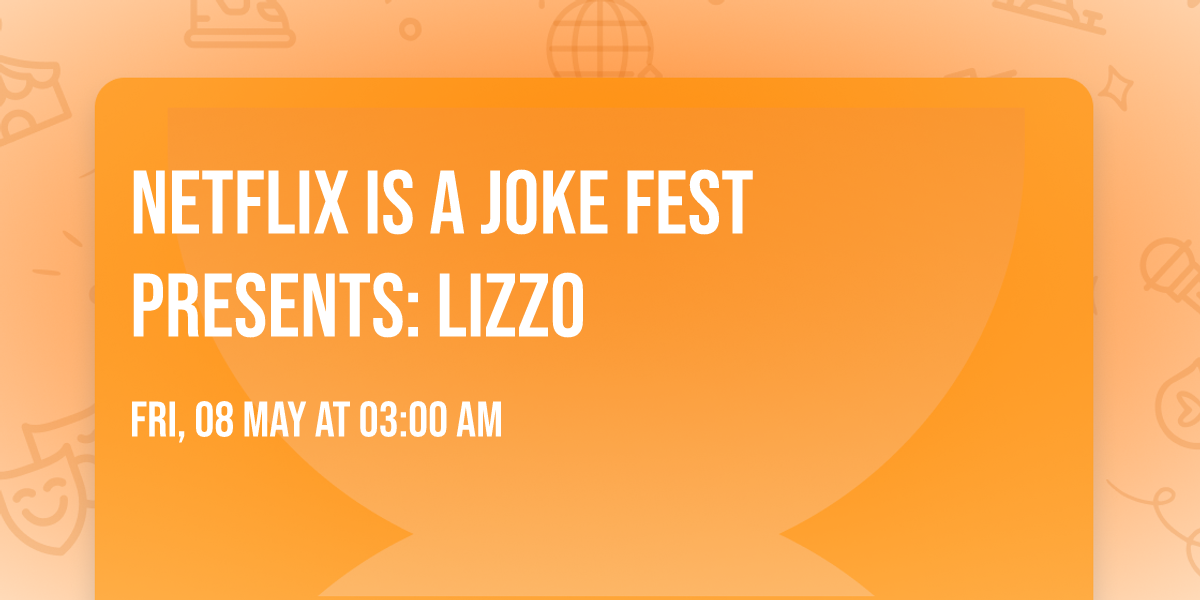 Netflix Is A Joke Fest Presents: Lizzo