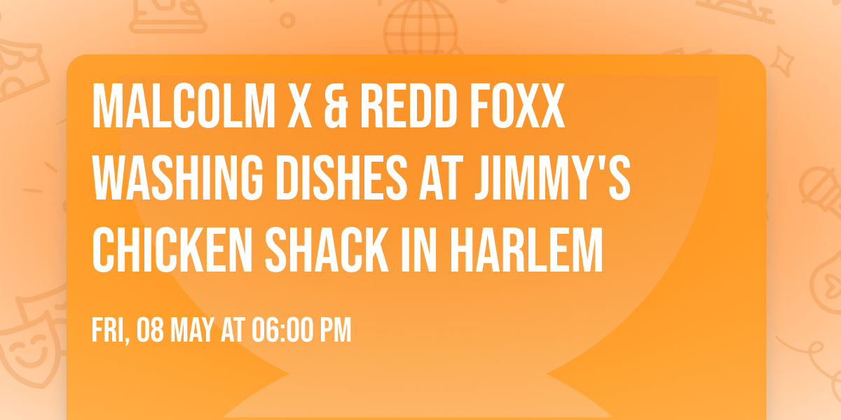 Malcolm X & Redd Foxx Washing Dishes at Jimmy's Chicken Shack in Harlem