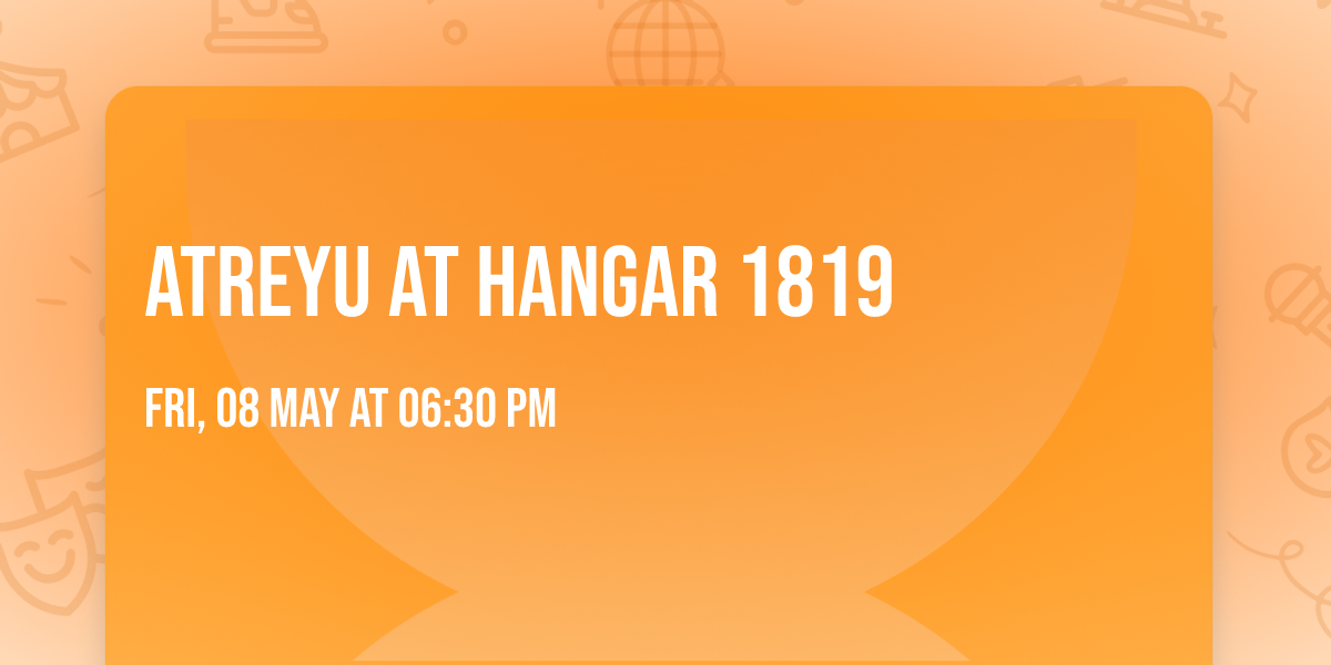 Atreyu at Hangar 1819