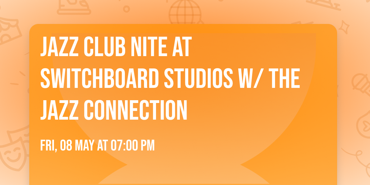 Jazz Club Nite at Switchboard Studios w\/ The Jazz Connection