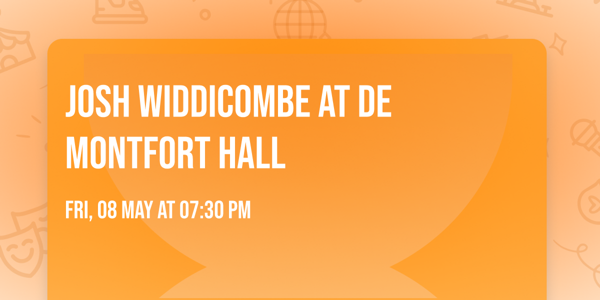 Josh Widdicombe at De Montfort Hall