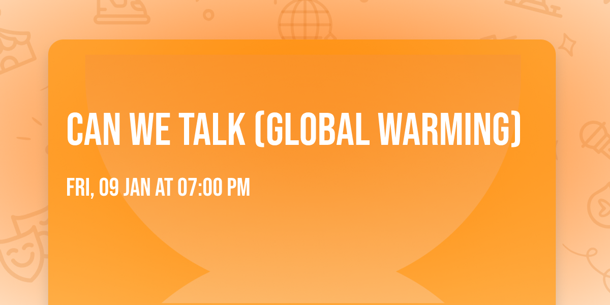 Can We Talk (Global Warming)