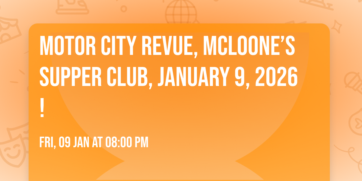 Motor City Revue, McLoone\u2019s Supper Club, January 9, 2026!