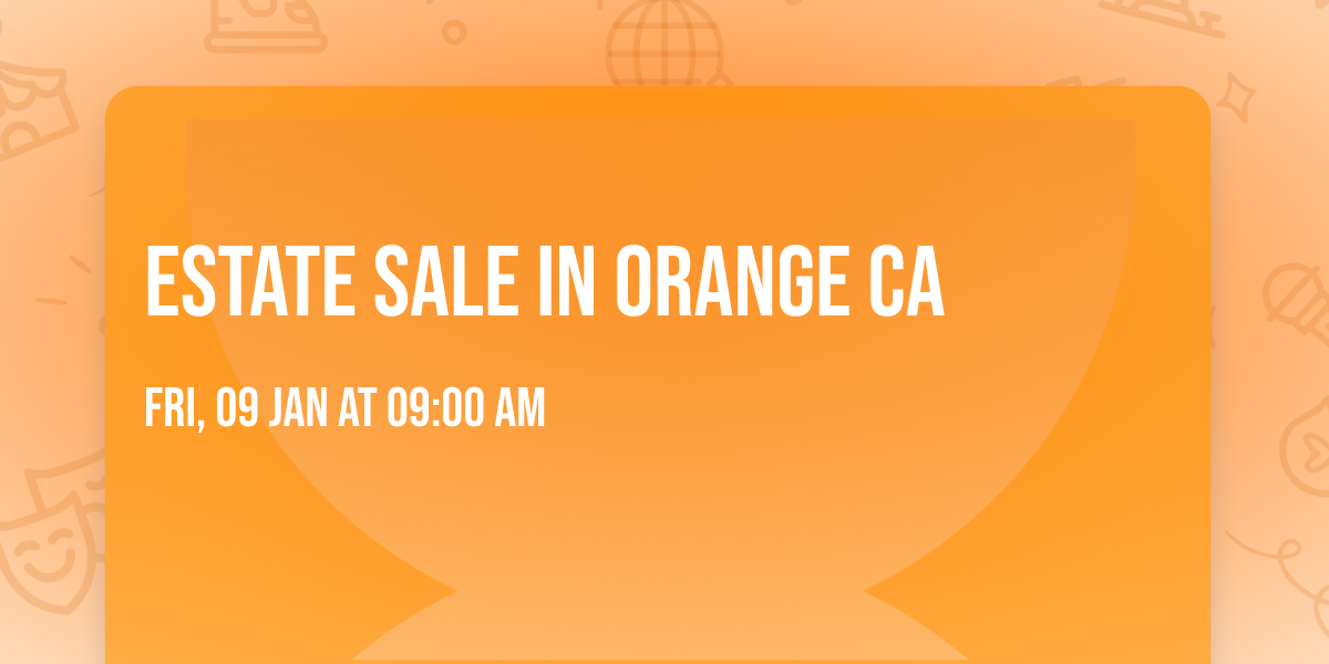 Estate Sale in Orange Ca