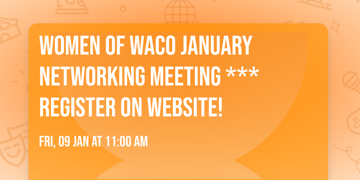 Women of Waco January Networking Meeting ***Register on Website!