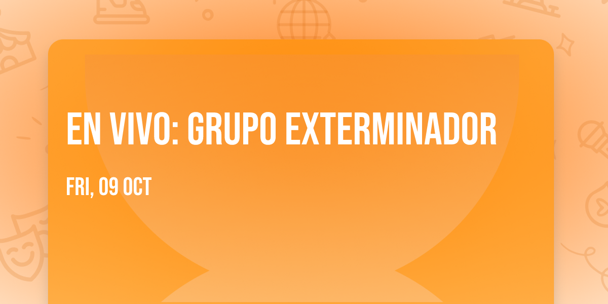 En Vivo:  Grupo Exterminador