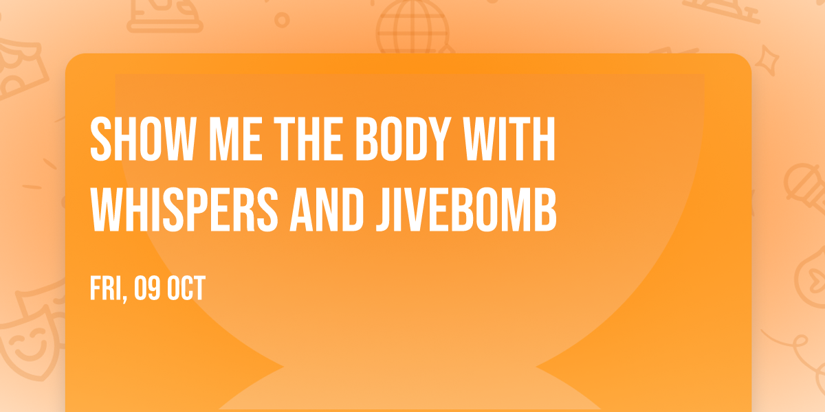 Show Me The Body with Whispers and Jivebomb