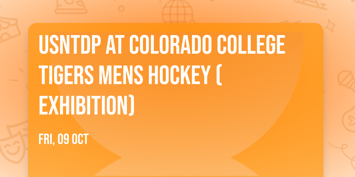 USNTDP at Colorado College Tigers Mens Hockey (Exhibition)