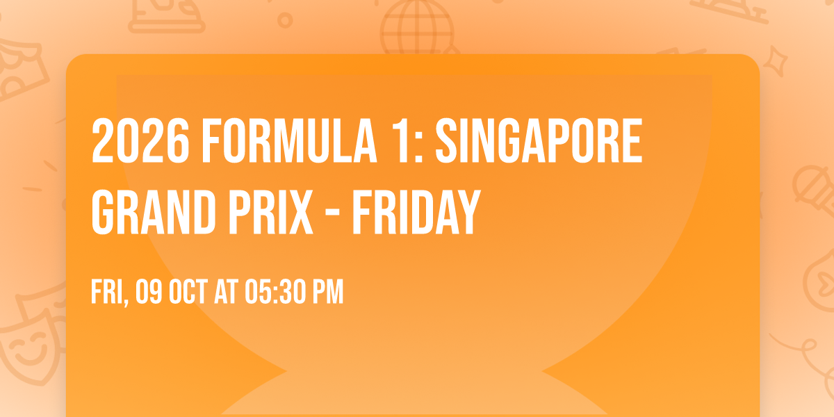 2026 Formula 1: Singapore Grand Prix - Friday