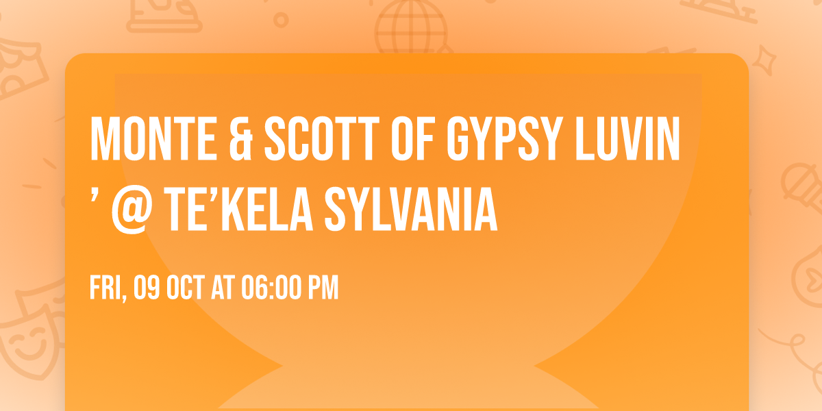 Monte & Scott of Gypsy Luvin\u2019 @ Te\u2019kela Sylvania 