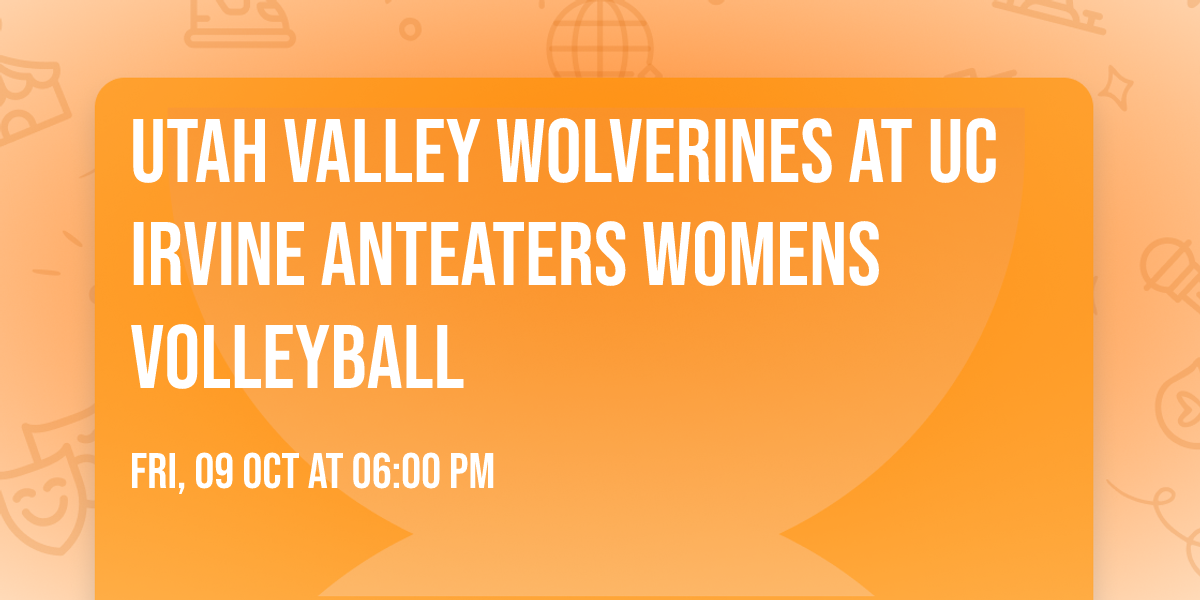 Utah Valley Wolverines at UC Irvine Anteaters Womens Volleyball