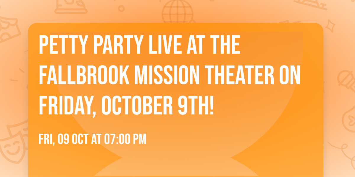 Petty Party Live at the Fallbrook Mission Theater on Friday, October 9th!
