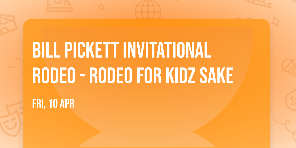 Bill Pickett Invitational Rodeo - Rodeo for Kidz Sake
