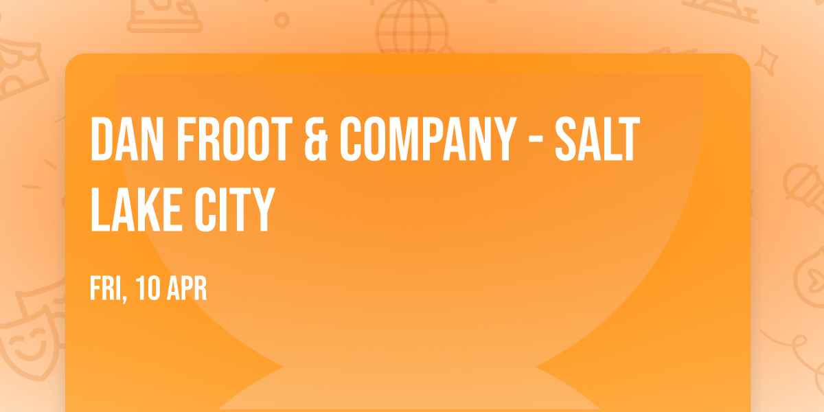 Dan Froot & Company - Salt Lake City
