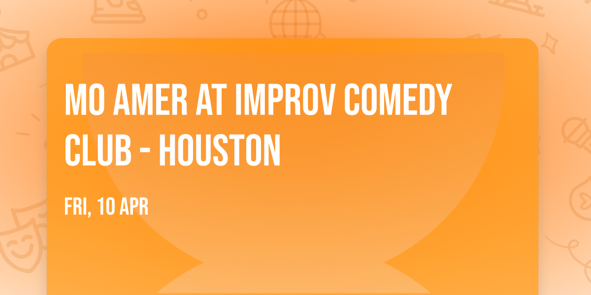 Mo Amer at Improv Comedy Club - Houston