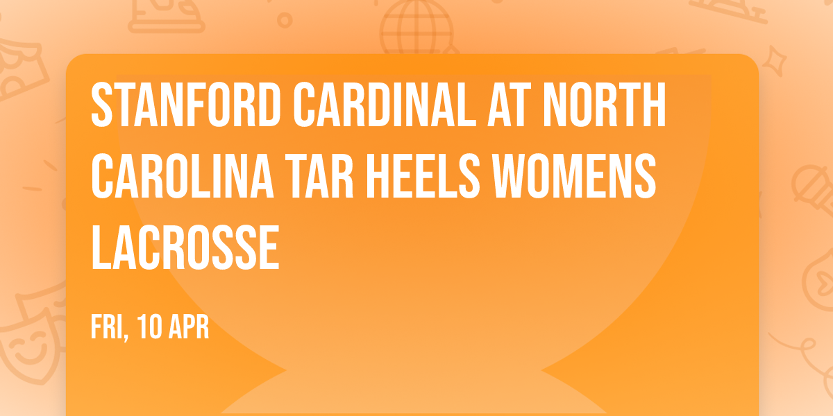 Stanford Cardinal at North Carolina Tar Heels Womens Lacrosse