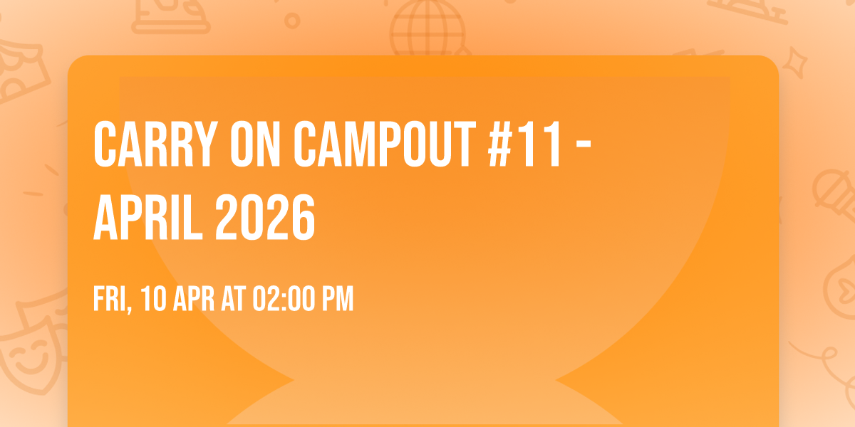 Carry on Campout #11 -  April 2026
