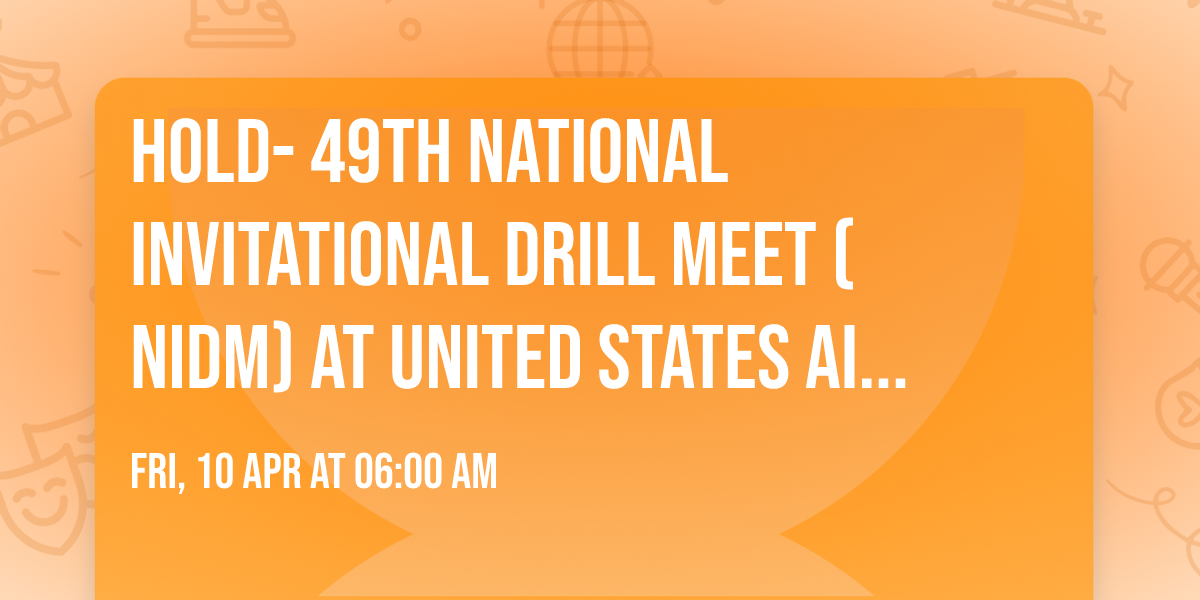 HOLD- 49th National Invitational Drill Meet (NIDM) at United States Air Force Academy (USAFA)